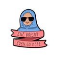 Funny enamel pin featuring a cartoon character in sunglasses with a banner reading “She Doesn’t Even Go Here” inspired by Mean Girls quote