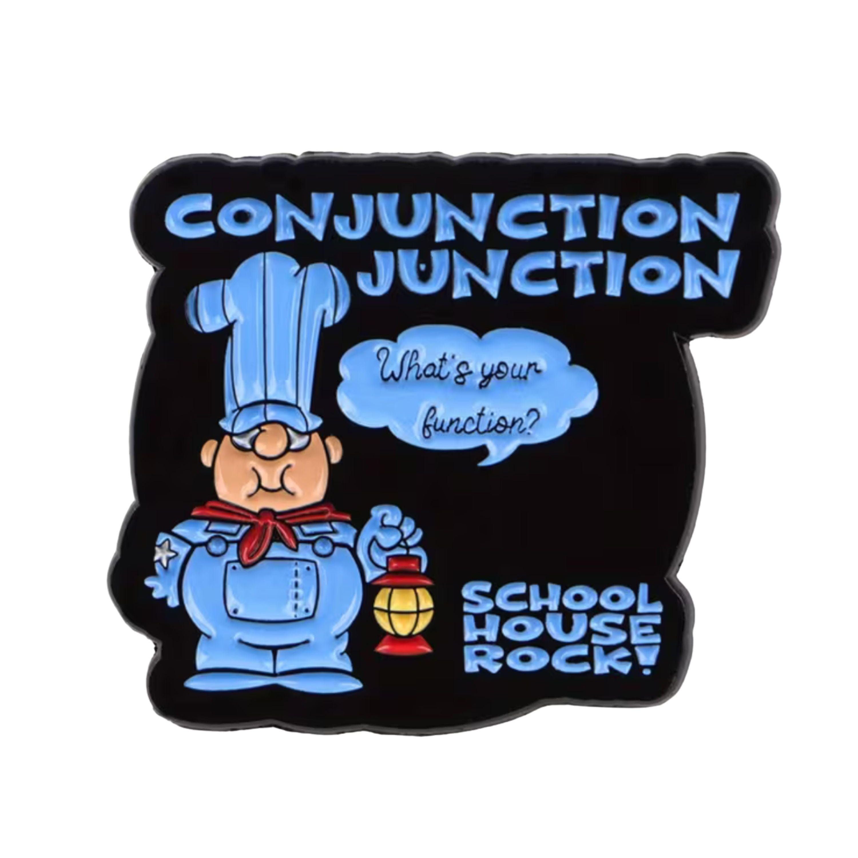 Enamel pin featuring Conjunction Junction design with Schoolhouse Rock character and “What’s your function” text