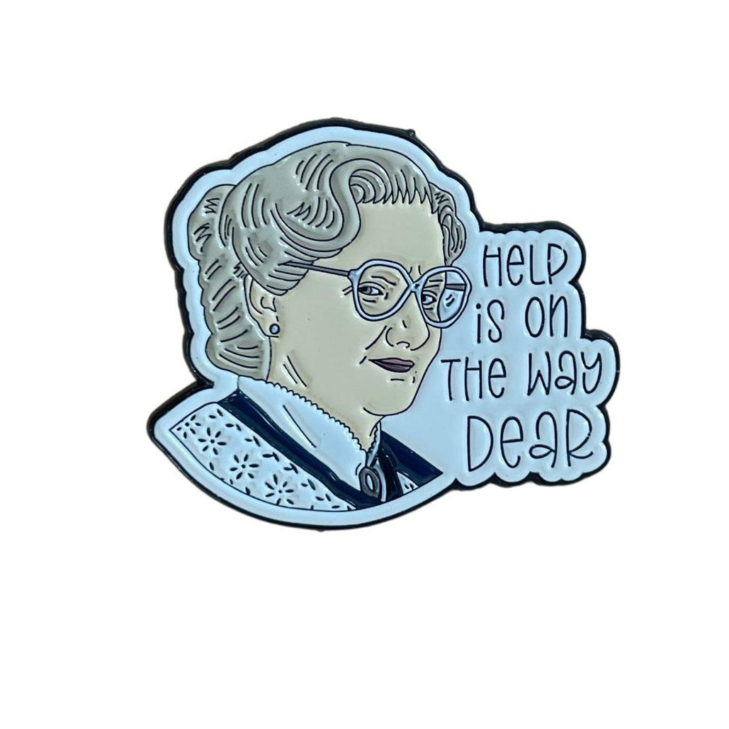 Mrs Doubtfire enamel pin help is on the way dear funny movie quote pin